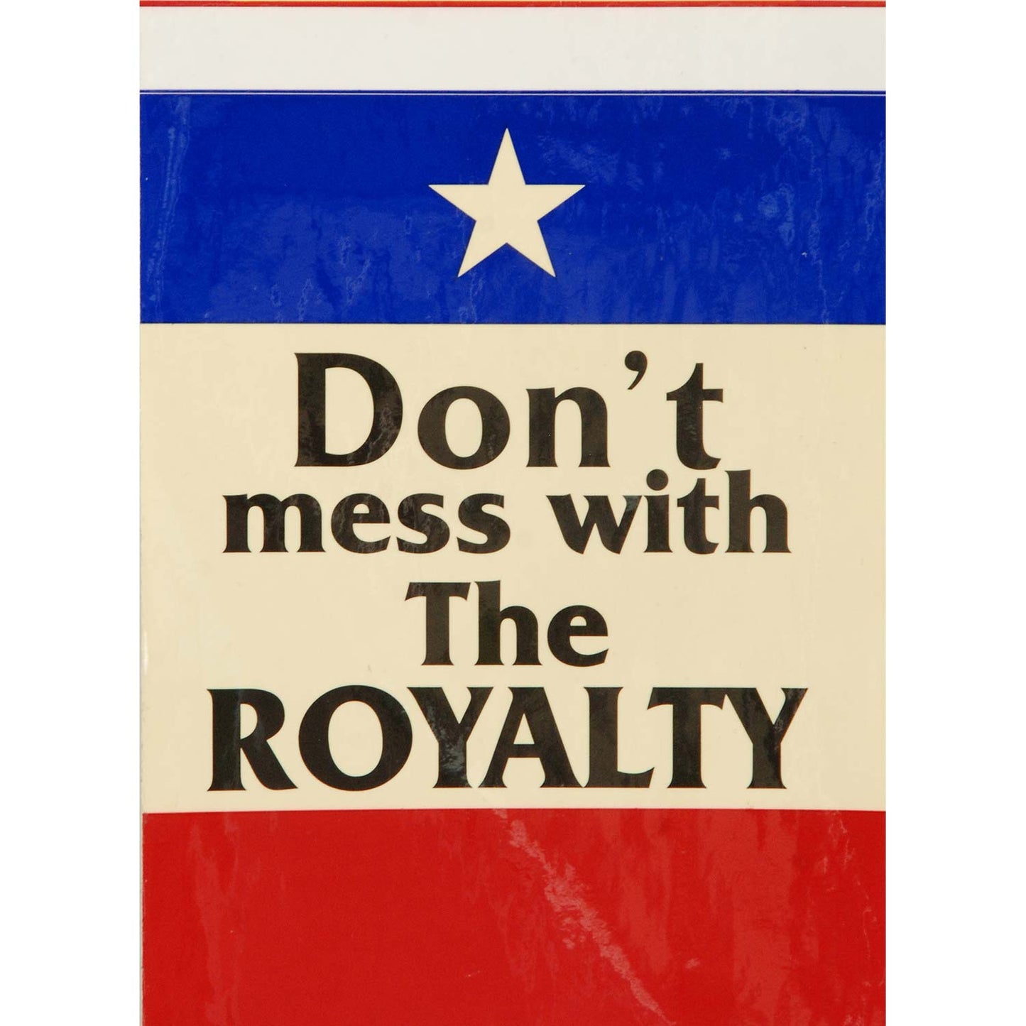 Don't Mess With The Royalty Sticker Front