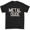 Metal Dude T-shirt