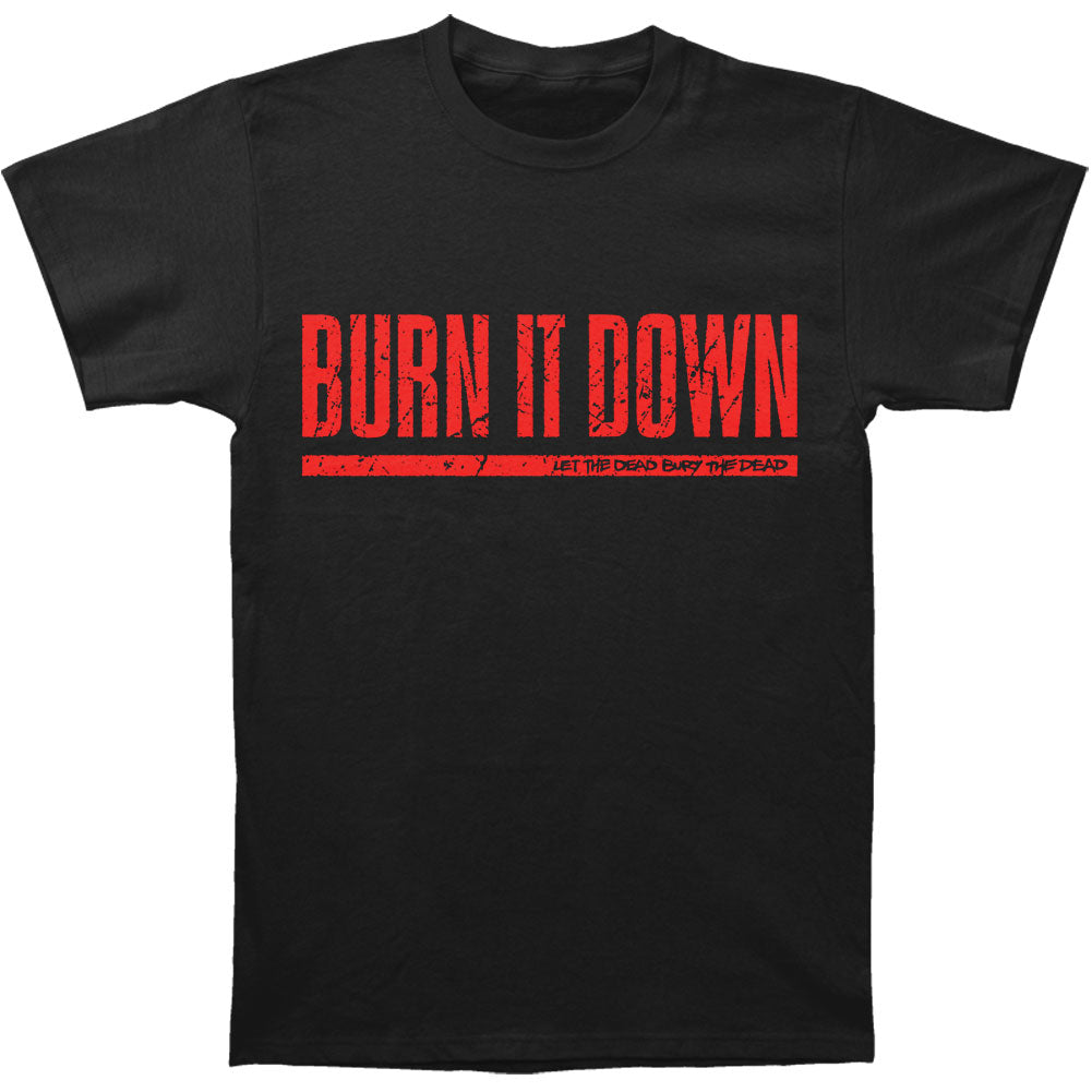 Burn It Down Shovel T-shirt