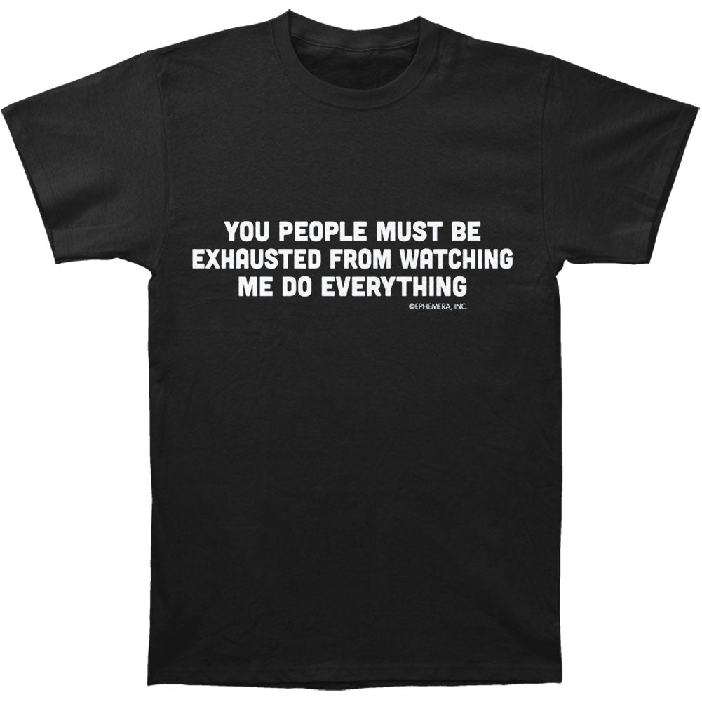 Humor Must Be Exhausted T-shirt