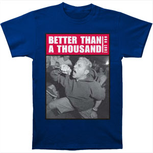 Better Than 1000 Just One T-shirt