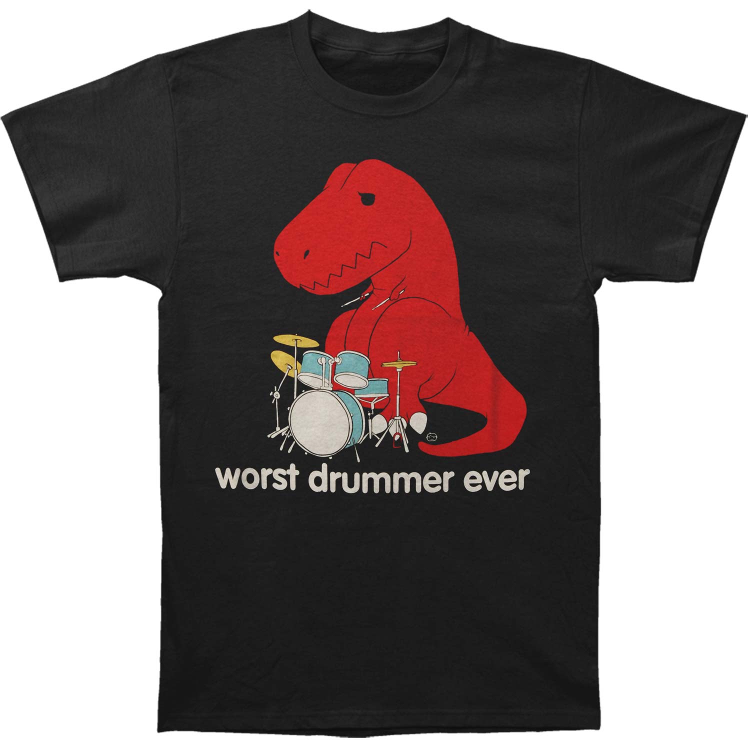 Humor Worst Drummer Ever T-shirt