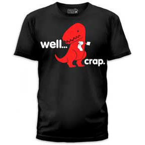 Humor Well Crap T-shirt