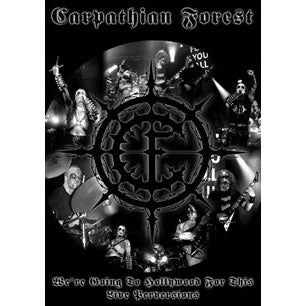 Carpathian Forest We�re Going To Hollywood For This: Live Perversions DVD