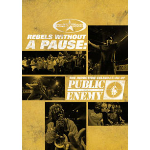 Public Enemy Rebels Without A Pause: The Induction Celebration Of Public Enemy DVD