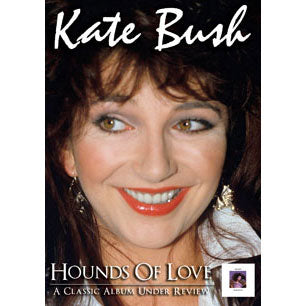 Kate Bush Hounds Of Love: A Classic Album Under Review DVD