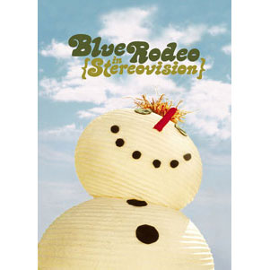 Blue Rodeo In Stereovision DVD