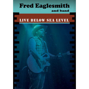 Fred Eaglesmith Live Belowsea Level DVD