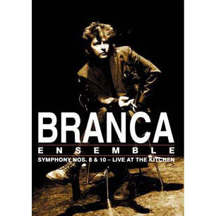 Glenn Branca Symphony Nos.8 & 10: Live At The Kitchen DVD