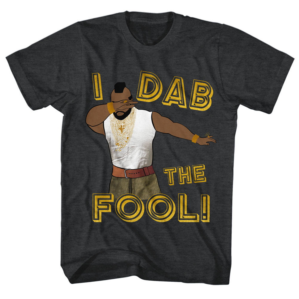 Mr. T Dab The Fool Slim Fit T-shirt Front