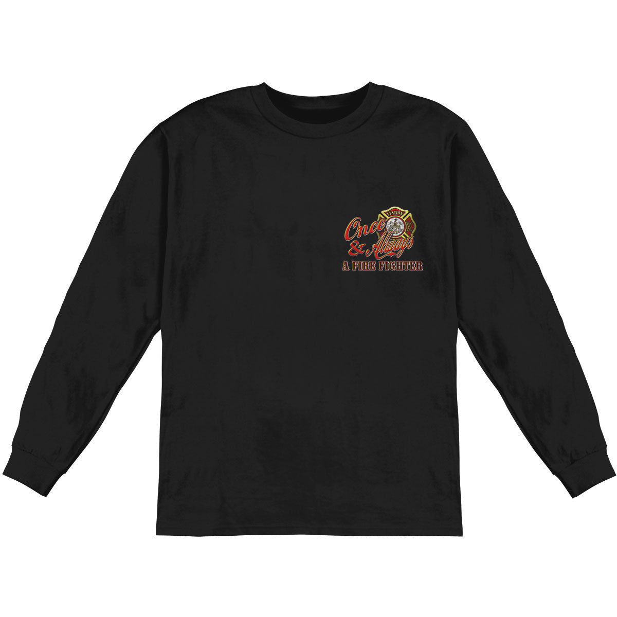 Novelty Once A Firefighter Long Sleeve Front