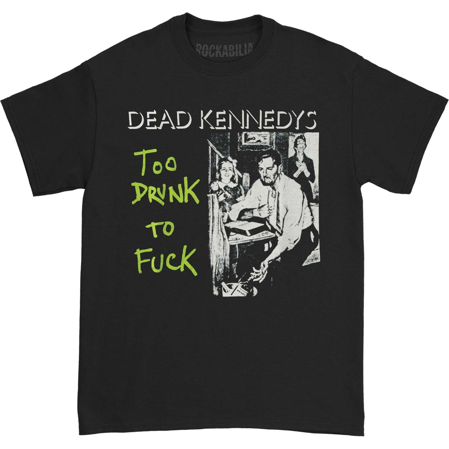 Dead Kennedys Too Drunk To Fuck T-shirt