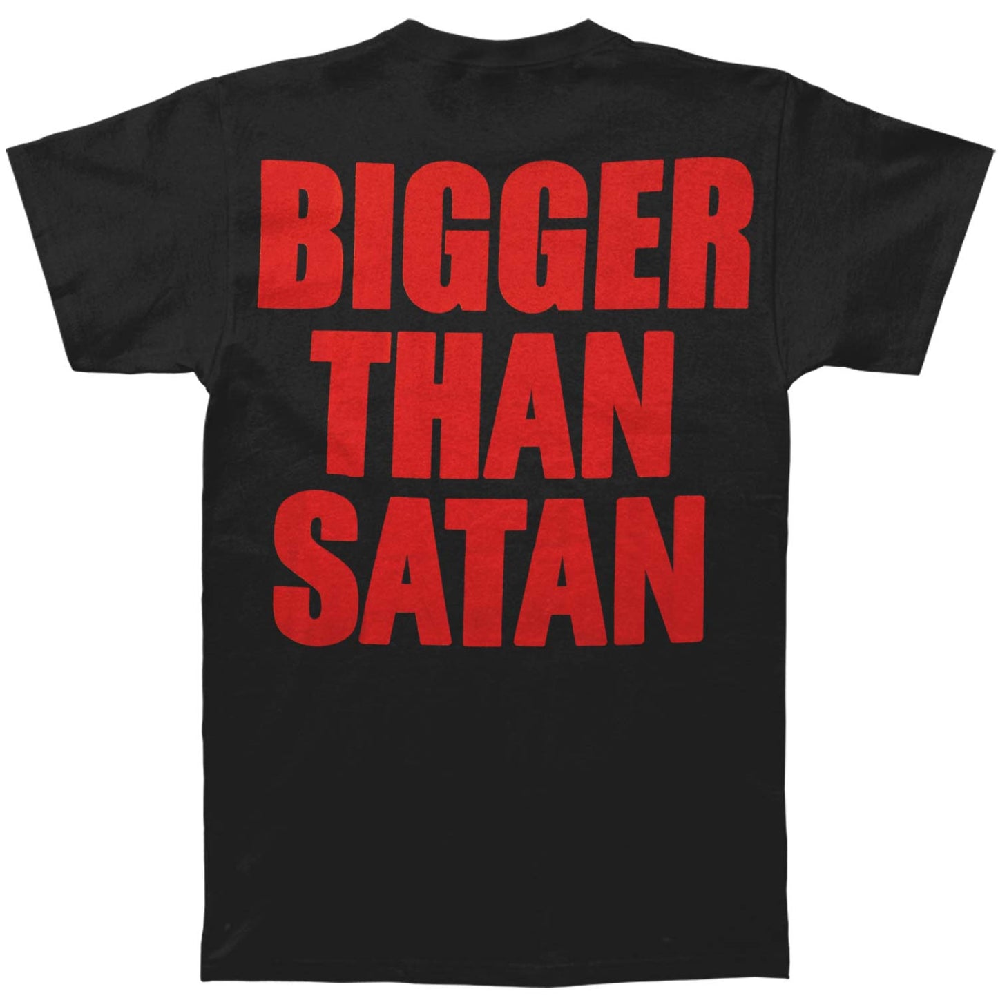 Bigger Than Satan T-shirt