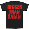 Bigger Than Satan T-shirt