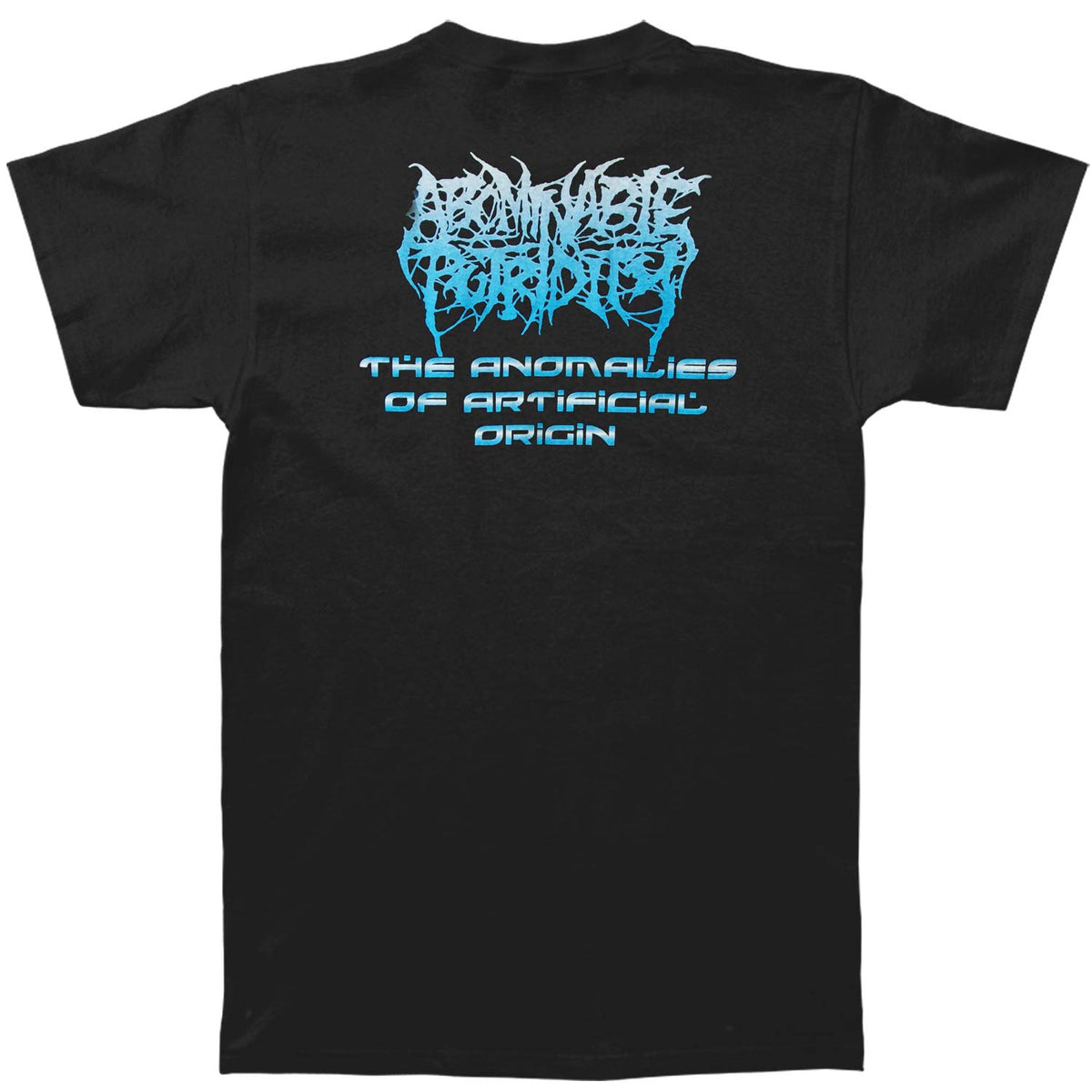 Abominable Putridity The Anomalies Of Artificial Origin T-shirt Back