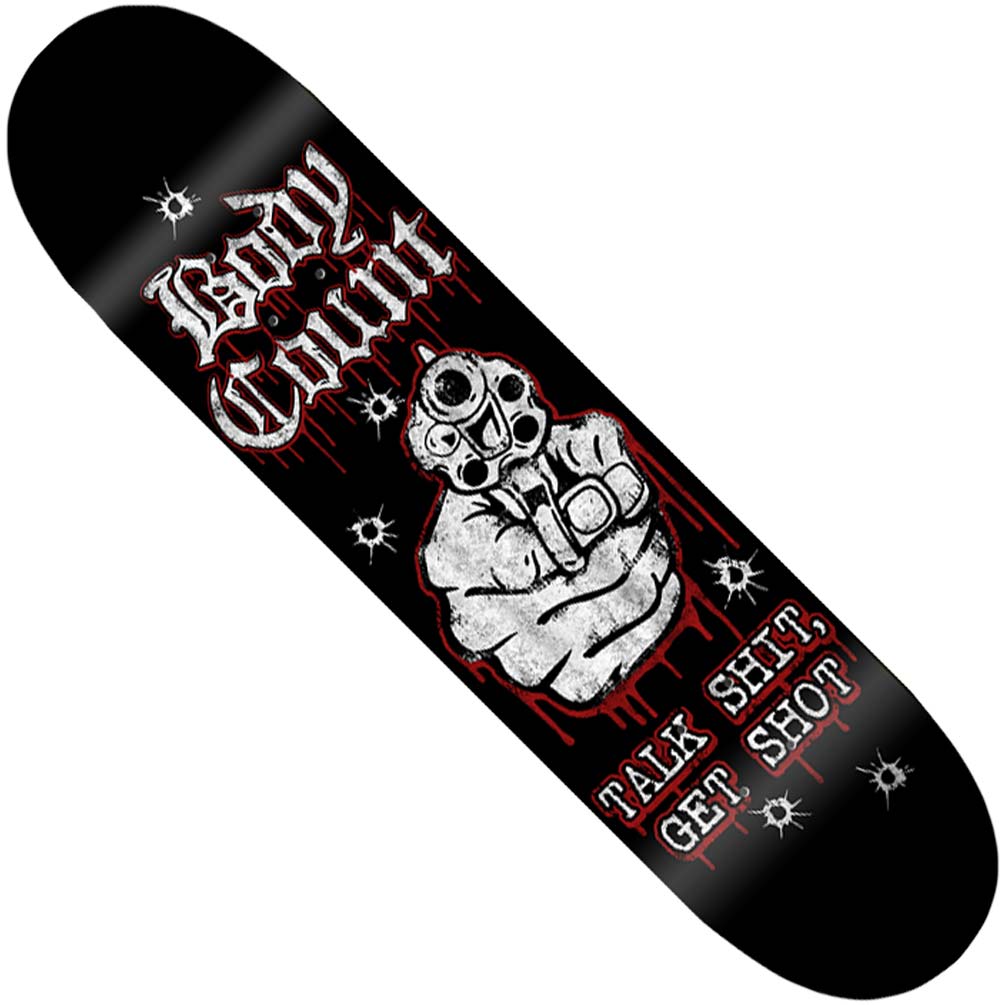 Body Count Talk S#!t, Get Shot Skateboard Deck Front
