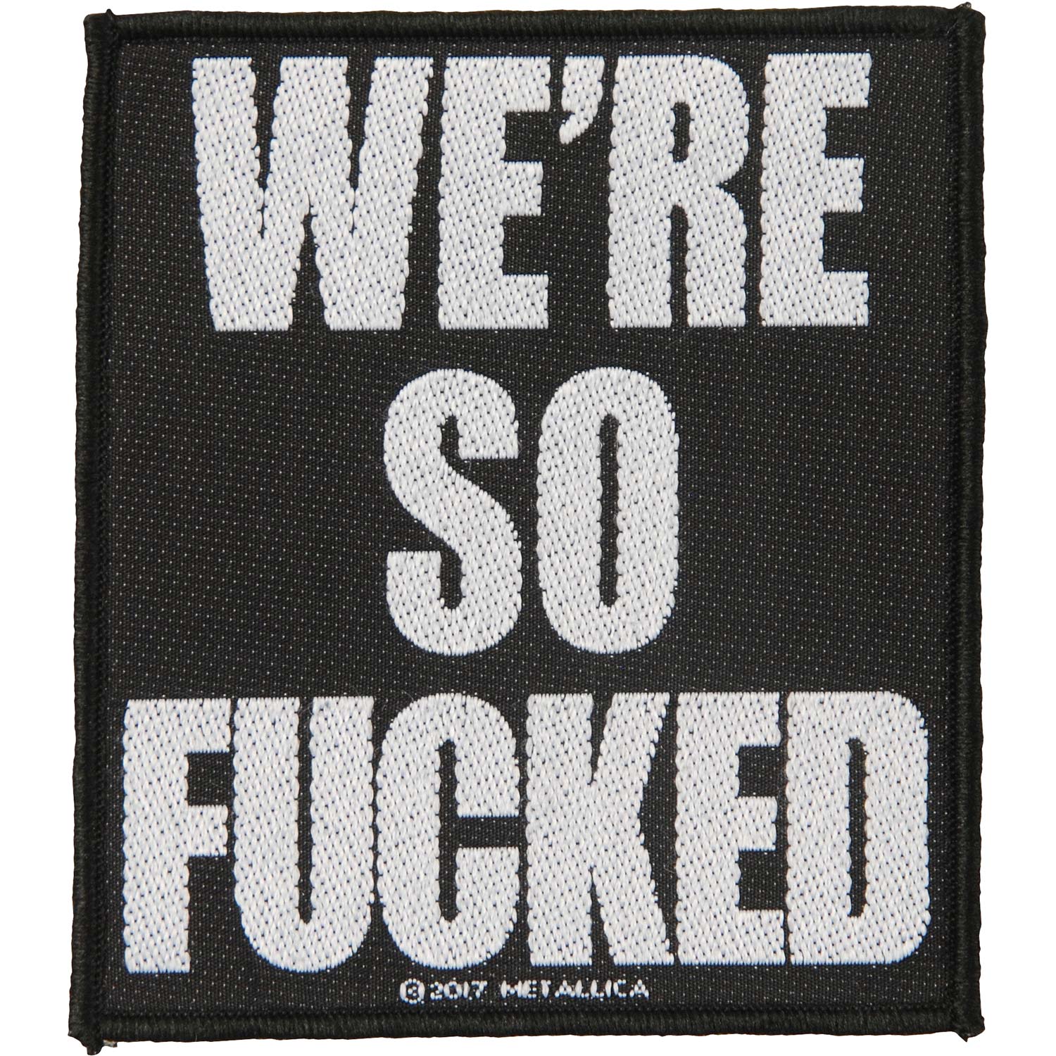 Metallica We're So Fucked Woven Patch Front
