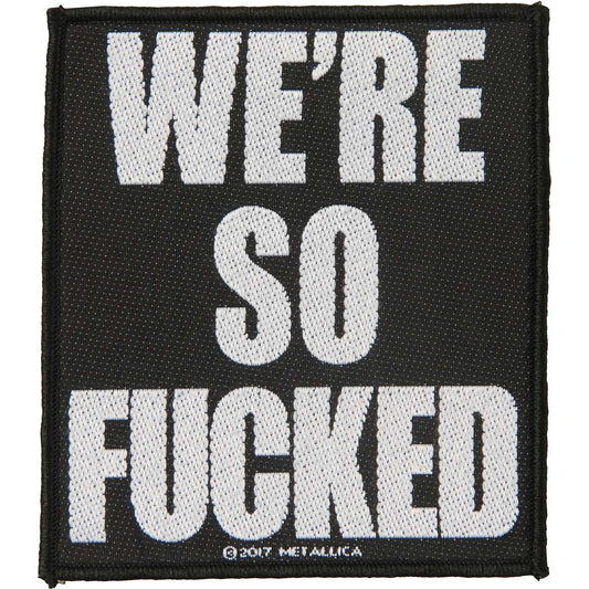 Metallica We're So Fucked Woven Patch Front