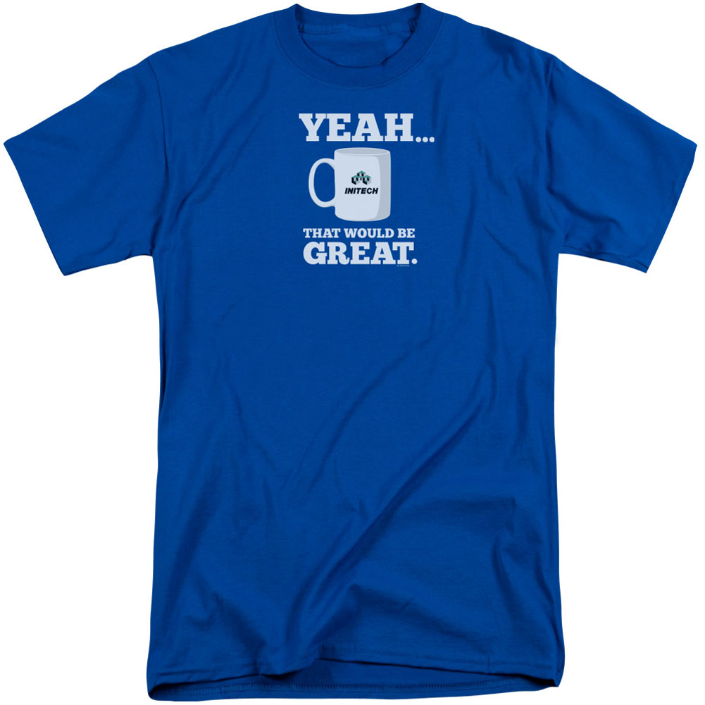 Office Space That Would Be Great Adult Tall T-shirt Tall Front