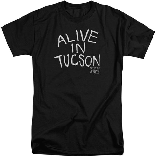 Last Man On Earth Alive In Tucson Adult Tall T-shirt Tall Front
