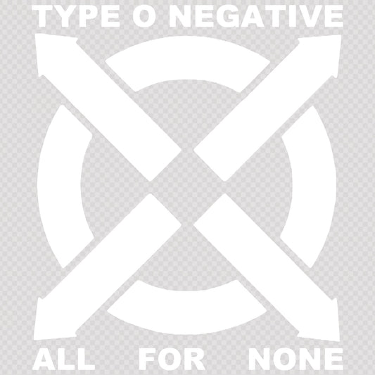 Type O Negative All For None (White) Peel & Rub Sticker Front