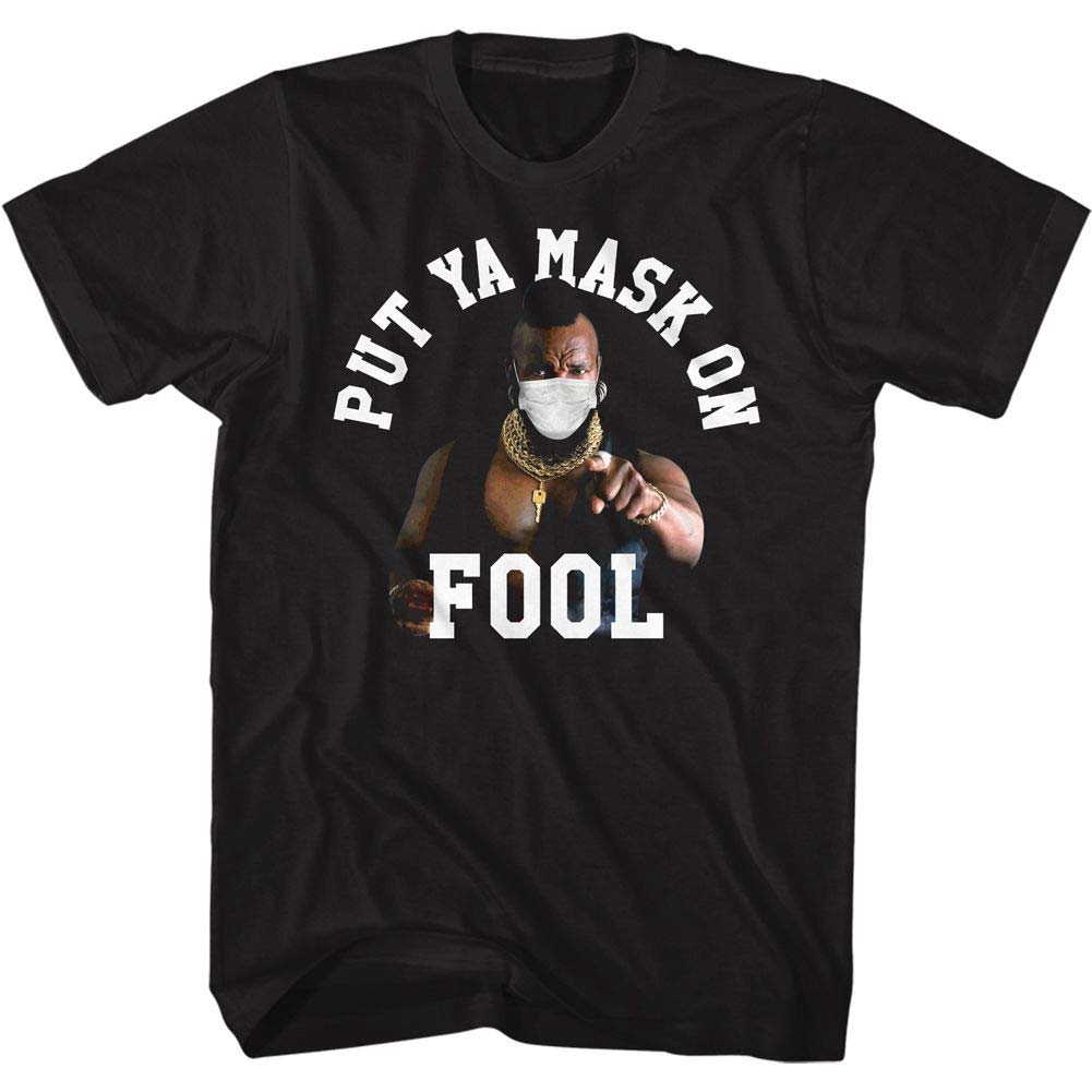 Mr. T Put Ya Mask On T-shirt Front