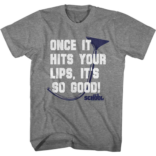 Oldschool Once It Hits T-shirt Front