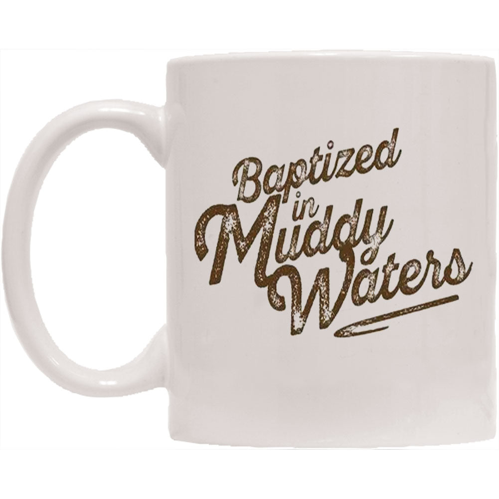Muddy Waters Baptized in Muddy Coffee Mug Front