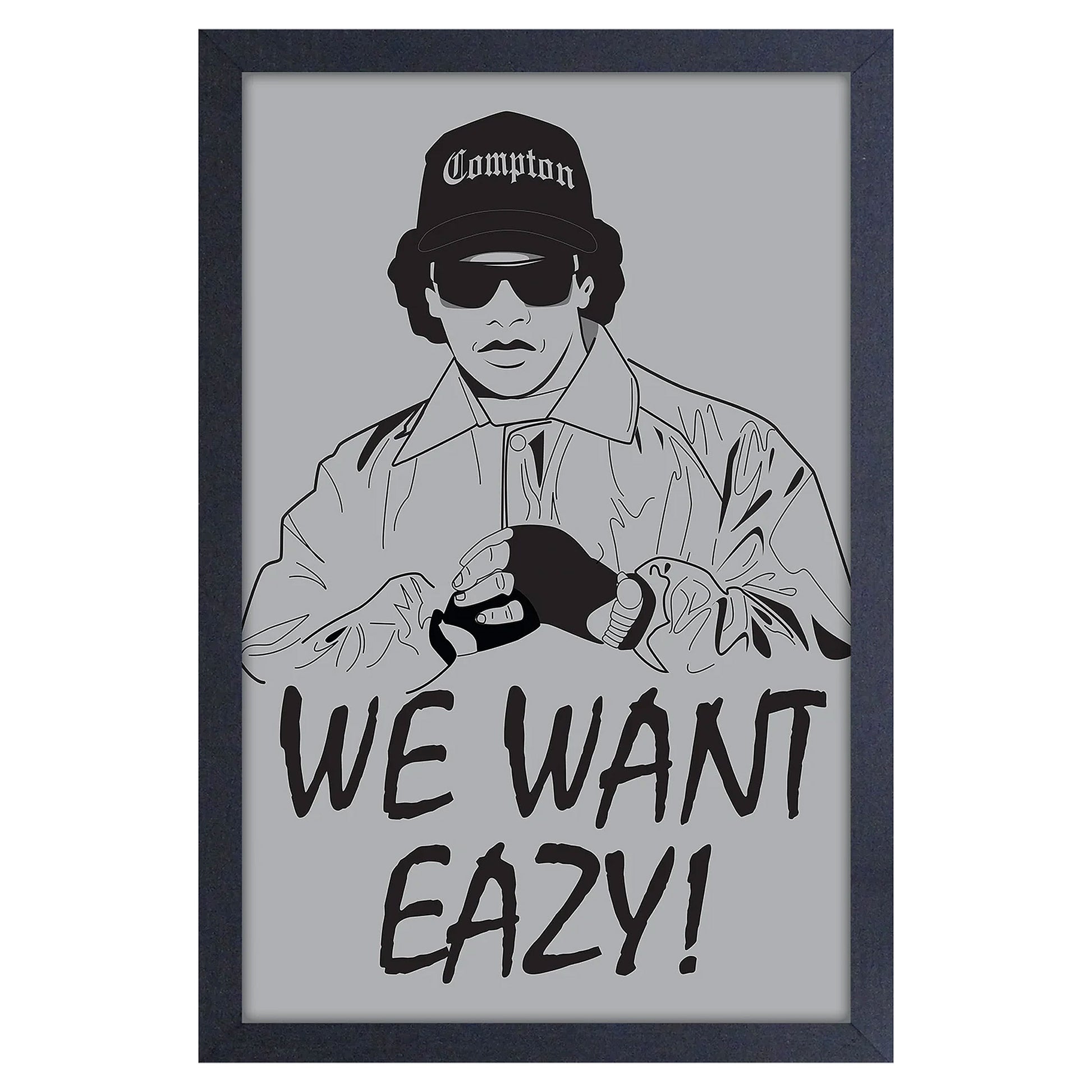 We Want Eazy Framed Wall Art