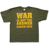 War Is Not The Answer T-shirt