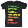 Legend, Mystic, Rebel, Freedom Fighter, Bob Marley T-shirt