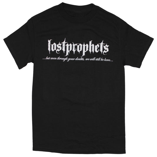 Lost Prophets Logo But Even Through Your Doubts, We Will Still Be Here T-shirt