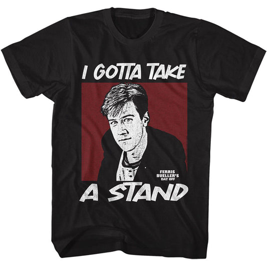 Ferris Beuller's Day Off Fbdo Gotta Take A Stand T-shirt Front