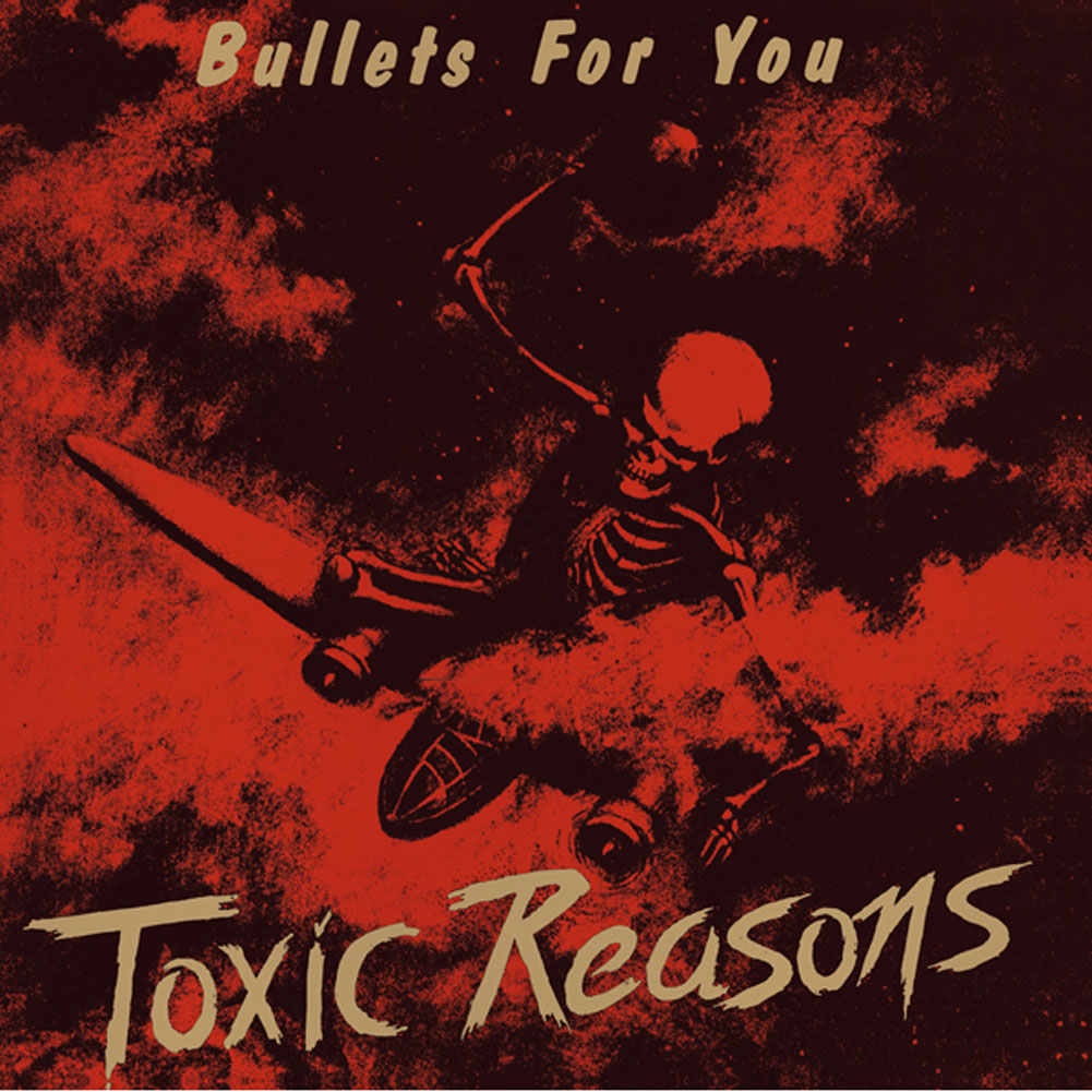 Toxic Reasons Bullets For You Compact Disc CD Front