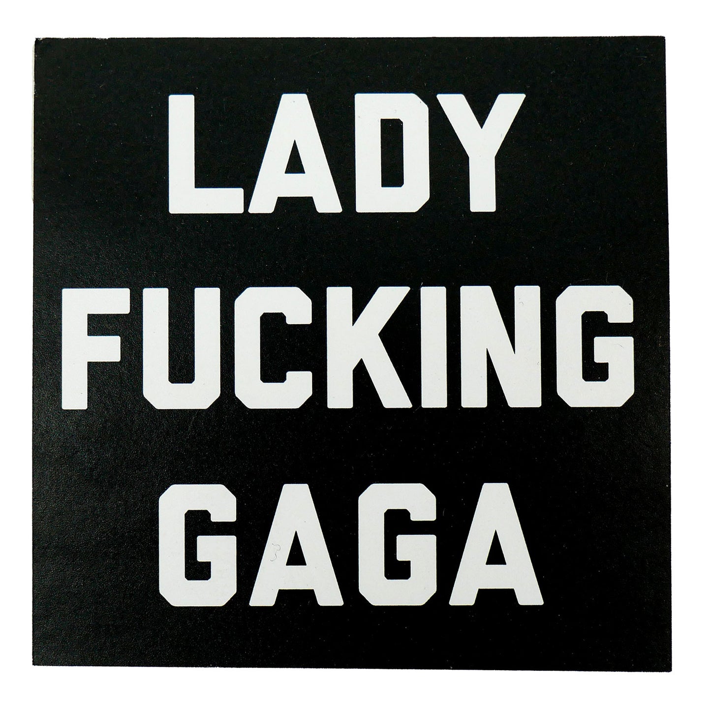 Lady Gaga Lady Fucking Gaga Sticker Front