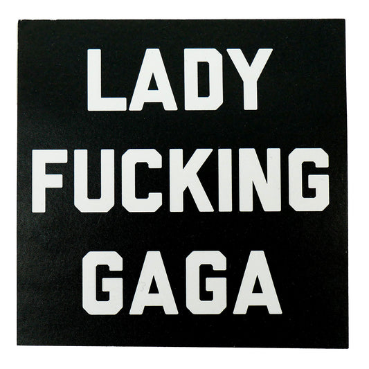 Lady Gaga Lady Fucking Gaga Sticker Front