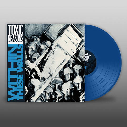 Toxic Reasons Within These Walls (blue Vinyl) Vinyl LP Vinyl Front
