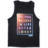 Do You Believe In Life After Love? Mens Tank