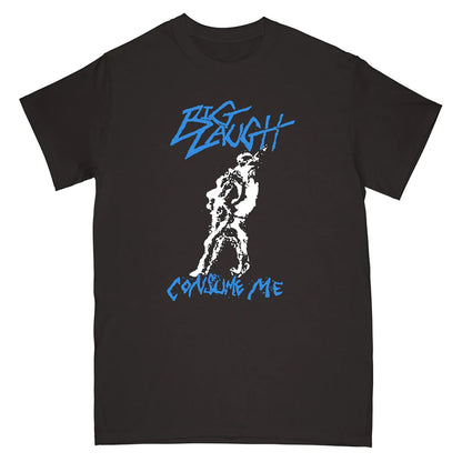 Big Laugh Consume Me T-shirt