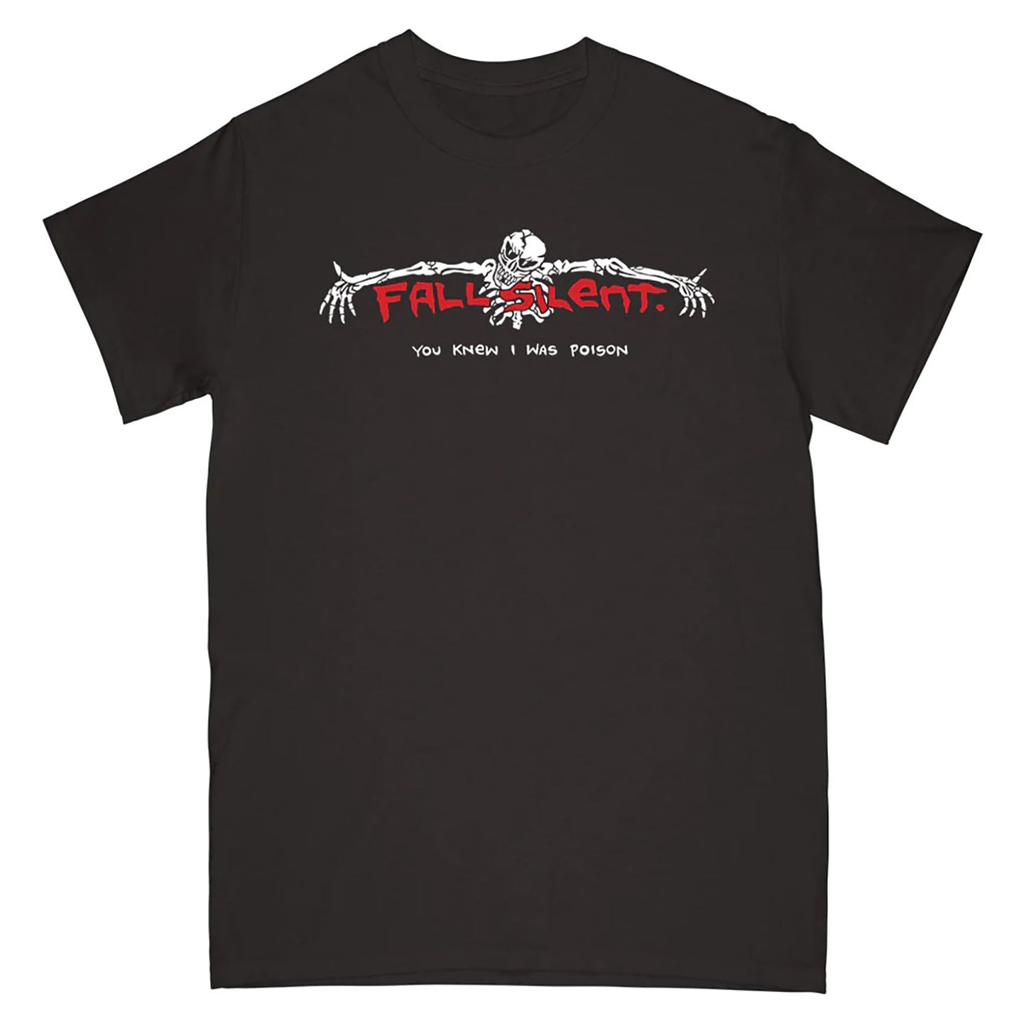 Fall Silent You Knew I Was Poison T-shirt