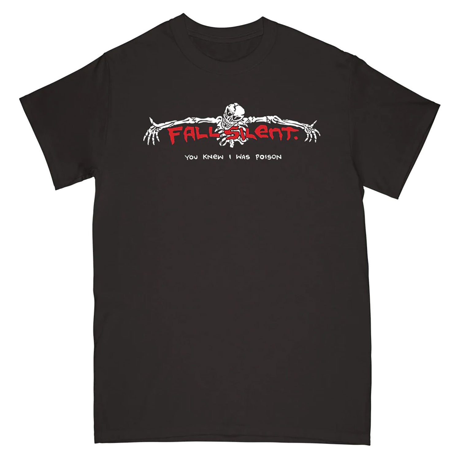 Fall Silent You Knew I Was Poison T-shirt