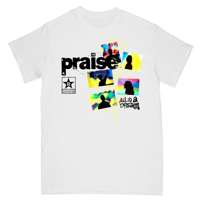 Praise All In A Dream (White) T-shirt