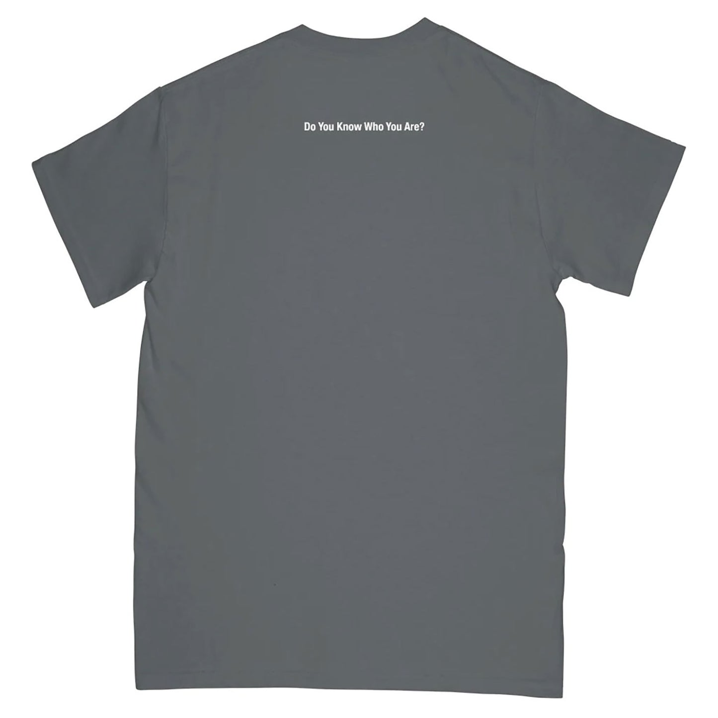 Texas Is The Reason Do You Know Who You Are? (Charcoal) T-shirt