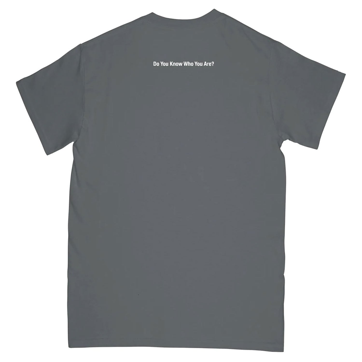 Texas Is The Reason Do You Know Who You Are? (Charcoal) T-shirt
