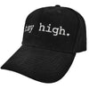 Stay high. Baseball Cap