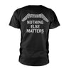 Nothing Else Matters T-shirt
