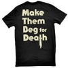 Make Them Beg For Death T-shirt