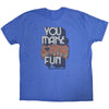 You Make Loving Fun T-shirt