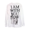 I Am With You Now White Long Sleeve