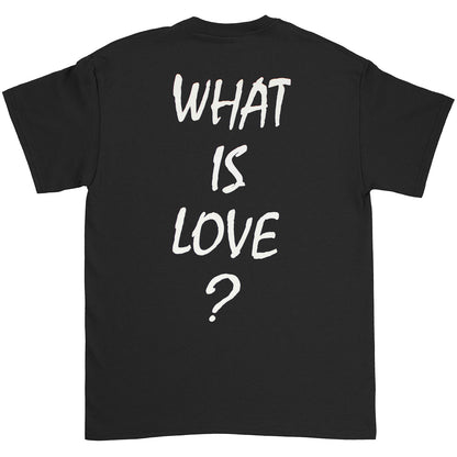 What Is Love T-shirt